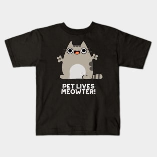 Pet Lives Meowter Cute Cat Pun Kids T-Shirt